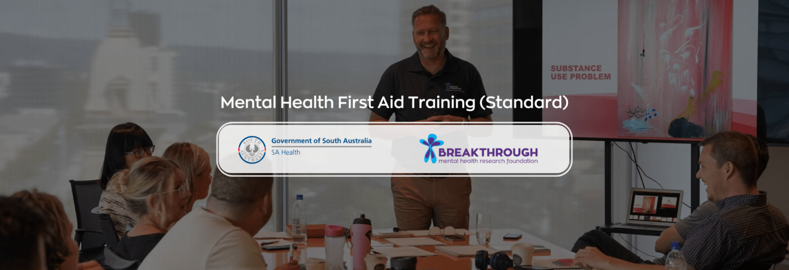 Mental Health First Aid Training (Standard) SA Health - Breakthrough ...
